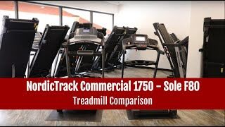 NordicTrack Commercial 1750 vs Sole F80 Treadmill Comparison